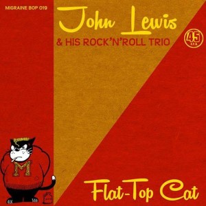 Lewis ,John & His Rock'n'Roll Trio - Flat Top Cat + 1